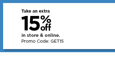 take an extra 15% off using promo code GET15. shop now.