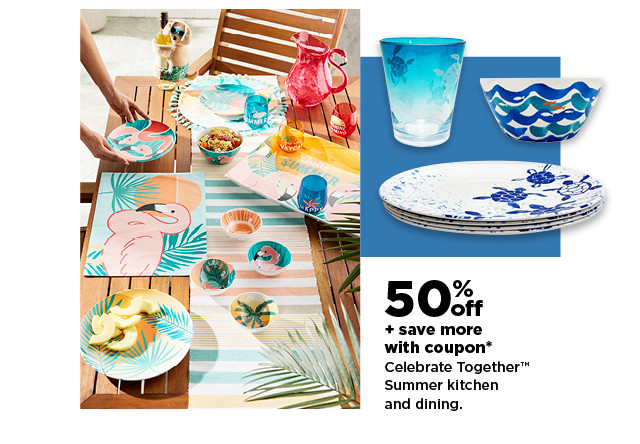 50% off plus save more with coupon celebrate together summer kitchen and dining. shop now.