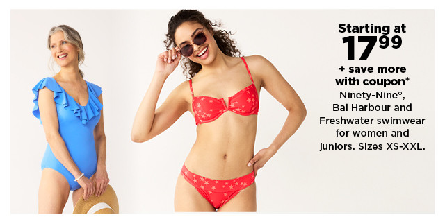 starting at 17.99 plus save more with a coupon on ninety nine bal harbour and freshwater swimwear for women and juniors. shop now. Starting at 1799 save more with coupon Ninety-Nine, Bal Harbour and Freshwater swimwear for women and Juniors. Sizes XS-XXL. 