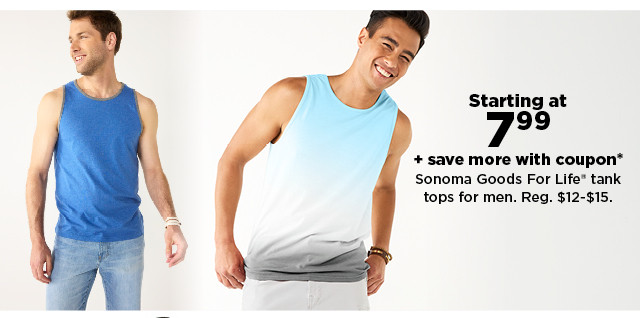 starting at 7.99 plus save more with coupon on sonoma goods for life tank tops for men. shop now.