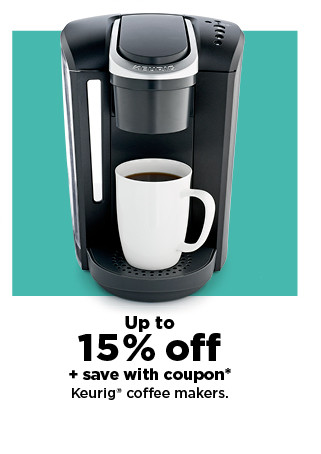 up to 15% off plus save with coupon on keurig coffee makers. shop now.