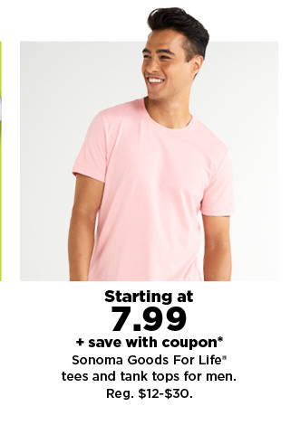 starting at 7.99 plus save with coupon on sonoma goods for life tees and tank tops for men. shop now.