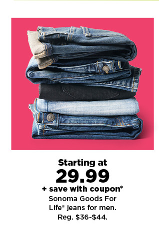 starting at 29.99 plus save with coupon on sonoma goods for life jeans for men. shop now.