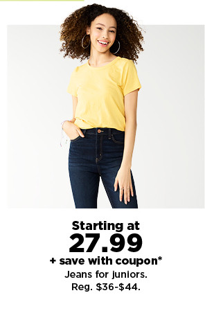 starting at 27.99 plus save with coupon on jeans for juniors. shop now.