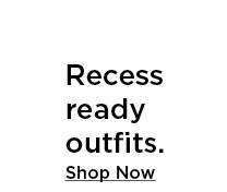 shop recess ready outfits.