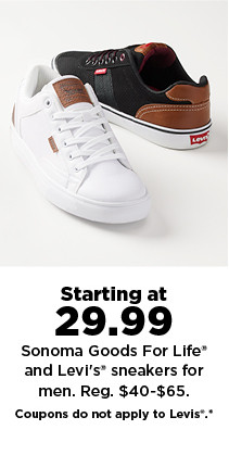 starting at 29.99 Sonoma Goods For Life and Levi's sneakers for men. shop now.
