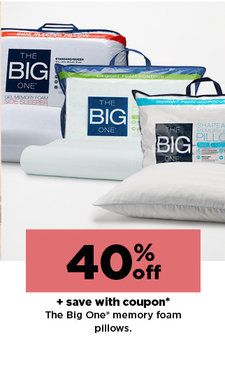 40% off plus save with coupon the big one memory foam pillows.  shop now.  save with coupon* The Big One memory foam pillows. 