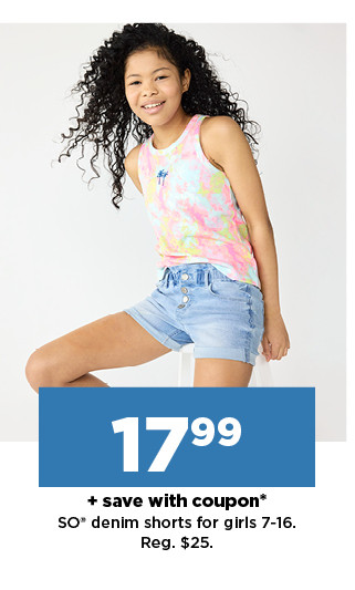 $17.99 plus save more with coupon on so denim shorts for girls. shop now.