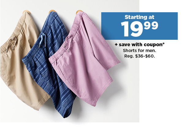 starting at $19.99 plus save with coupon on shorts for men. shop now.