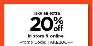 take an extra 20% off in store & online + earn $10 kohl's cash for every $50 spent.