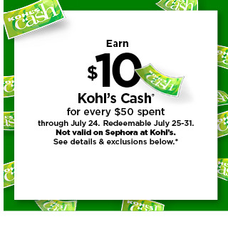 earn $10 kohls cash for every $50 spent. not valid on sephora at kohl's. shop now.