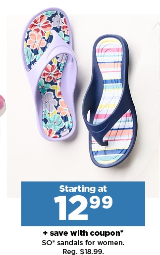 starting at 12.99 plus save with coupon on SO sandals for women. shop now.