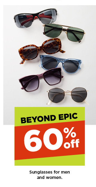 beyond epic. 60% off sunglasses for men and women. shop now.