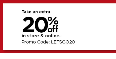 take an extra 20% off in store and online using promo code GOSHOP20. shop now.