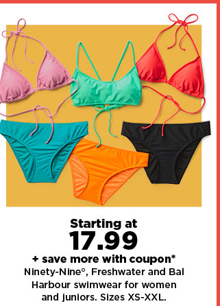 starting at 17.99 + save more with coupon Ninety-Nine, Freshwater and Bal Harbour swimwear for women and juniors. shop now.