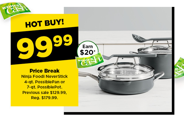 hot buy! 99.99 Price Break Ninja Foodi NeverStick 4-qt. PossiblePan or 4-qt. or 7-qt. Possible Pot. shop now.