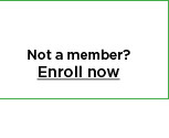 not a member? enroll now.