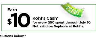 earn $10 kohls cash for every $50 spent. not valid on sephora at kohl's. shop now.