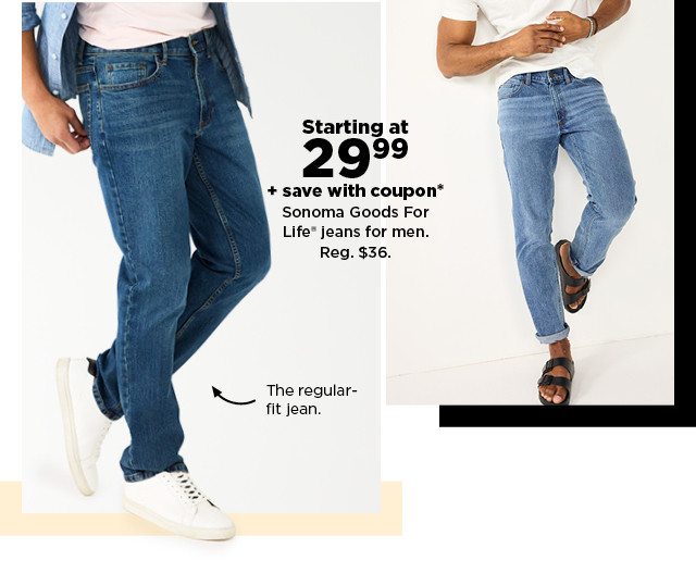 starting at $29.99 plus save with coupon on sonoma goods for life jeans for men. shop now.