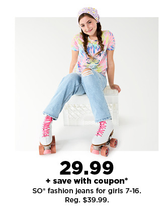 $29.99 plus save more with coupon on SO fashion jeans for girls. shop now.