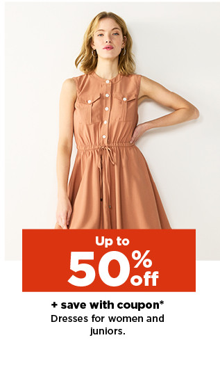 up to 50% off plus save with coupon on dresses for women and juniors. shop now.