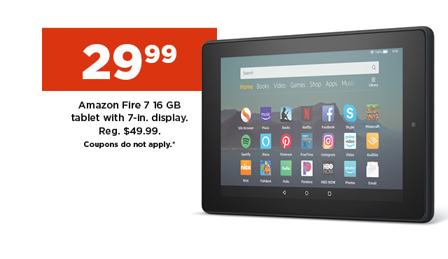 29.99 amazon fire 7 16 GB tablet with 7 inch display. shop now.