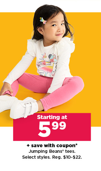 starting at $5.99 plus save with coupon on jumping beans tees. shop now.