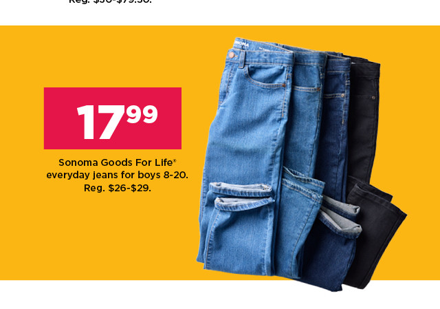 $17.99 sonoma goods for life everyday jeans for boys. shop now.