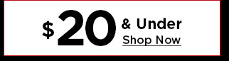 $20 & under. shop now.