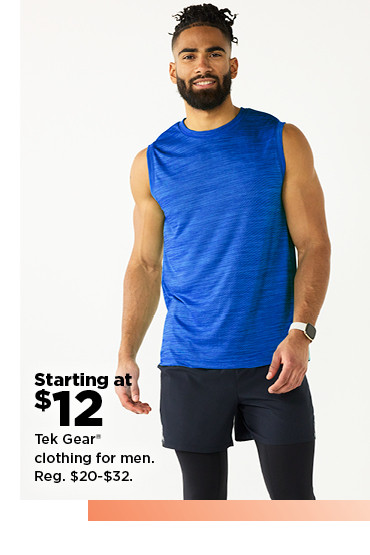 starting at $12.99 tek gear clothing for men. shop now.