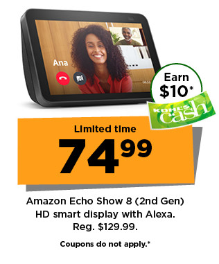 limited time. 74.99 amazon echo show 8 HD smart display with alexa. shop now.