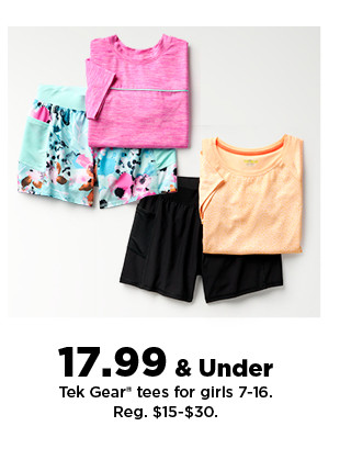 $17.99 & under tek gear clothing for girls. shop now.