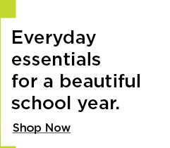 everyday essentials for a beautiful school year. shop $20 & under beauty.