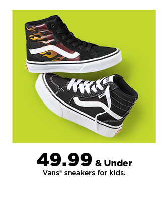 49.99 & under Vans sneakers for kids. shop now.