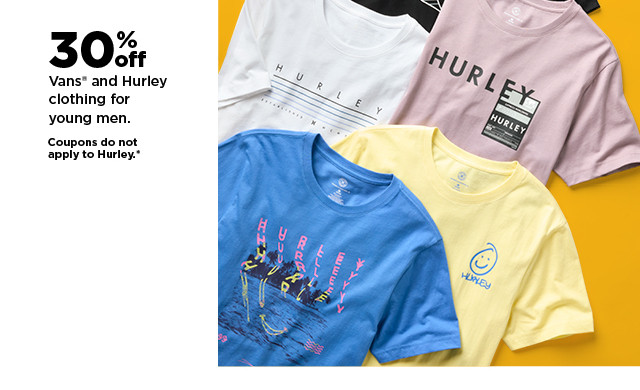 30% off vans and hurley clothing for young men. shop now.