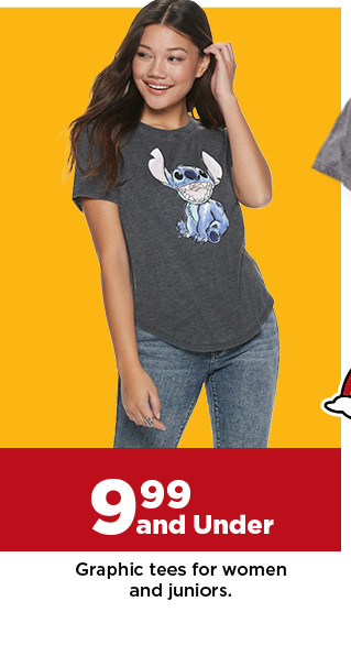 9.99 & under graphic tees for women and juniors. shop now.