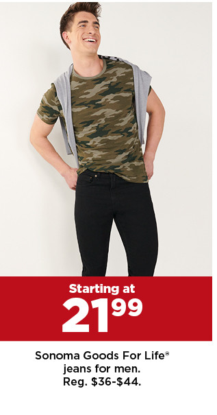 starting at $21.99 sonoma goods for life jeans for men. shop now.
