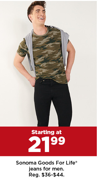 starting at $21.99 sonoma goods for life jeans for men. shop now.  Sonoma Goods For Life jeans for men. Reg. $36-344. 