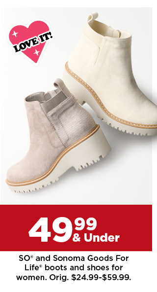 49.99 & under SO and Sonoma Goods For Life boots and shoes for women. shop now.