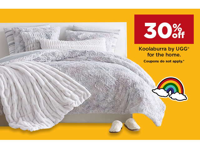 30% off koolaburra by Ugg for the home. shop now.