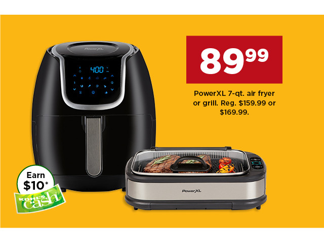 89.99 powerXL 7 quart air fryer or grill. shop now.