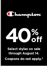shop 40% off select Champion styles. coupons do not apply.
