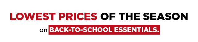 shop lowest prices of the season on back-to-school essentials.