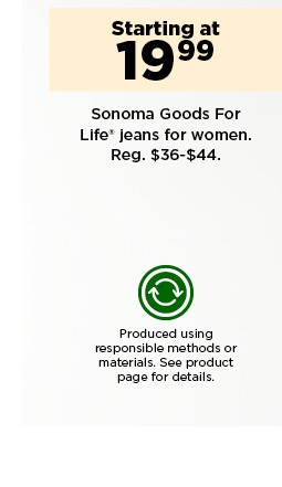 starting at 19.99 Sonoma Goods For Life jeans for women. shop now.