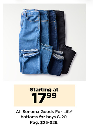 starting at $17.99 all sonoma goods for life bottoms for boys. shop now.