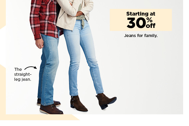 starting at 30% off jeans for the family.  shop now.