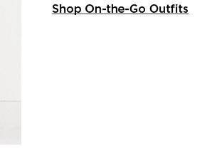 shop on-the-go outfits