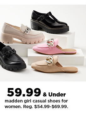 59.99 & under madden girl casual shoes for women. shop now.