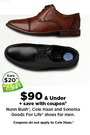 $90 & under plus save with coupon on Nunn Bush, Cole Hann and Sonoma Goods For Life shoes for men. shop now.