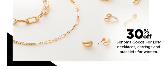 30% off Sonoma Goods For Life necklaces, earrings and bracelets for women. shop now.